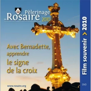 Pèlerinage du Rosaire 2010 DVD avec Croix et Bernadette