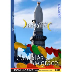 Pèlerinage du Rosaire à Lourdes, 2021, Comblés de grâce