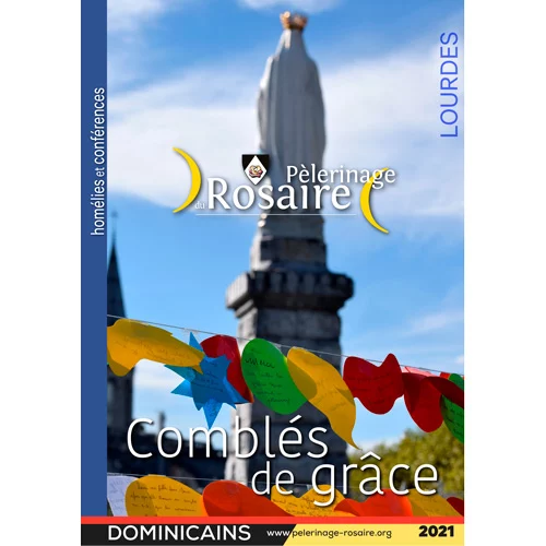 Pèlerinage du Rosaire à Lourdes, 2021, Comblés de grâce